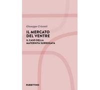 Il mercato del ventre. Il caso della maternità surrogata