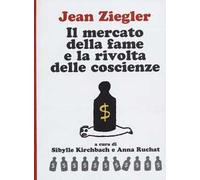 Il mercato della fame e la rivolta delle coscienze