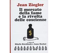 Il mercato della fame e la rivolta delle coscienze