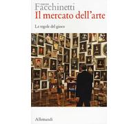 Il mercato dell'arte. Le regole del gioco