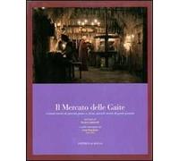 Il mercato delle Gaite. Grandi storie di piccola gente o, forse, piccole storie di gente grande