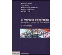 Il mercato delle regole. Analisi economica del diritto civile. Vol. 1 - Fo...