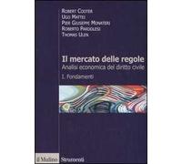 Il mercato delle regole. Analisi economica del diritto civile. Vol. 1: Fondamenti