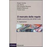 Il mercato delle regole. Analisi economica del diritto civile. Vol. 2: Applicazioni.