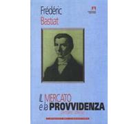 Il mercato e la provvidenza. Pensieri liberali
