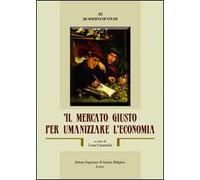 Il mercato giusto per umanizzare l'economia