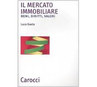 Il mercato immobiliare. Beni, diritti, valori