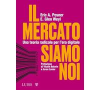 Il mercato siamo noi. Una teoria radicale per l'era digitale