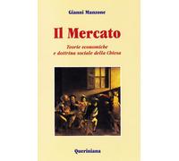 Il mercato. Teorie economiche e dottrina sociale della Chiesa - 2