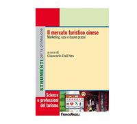 Il mercato turistico cinese. Marketing, casi e buone prassi