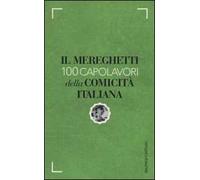 Il Mereghetti. 100 capolavori della comicità italiana