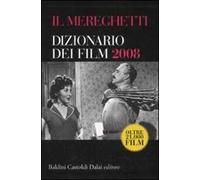 Il Mereghetti. Dizionario dei film 2008