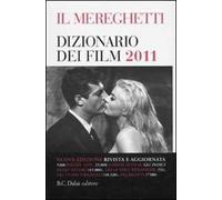 Il Mereghetti. Dizionario dei film 2011