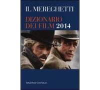 Il Mereghetti. Dizionario dei film 2014