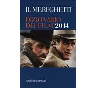 Il Mereghetti. Dizionario dei film 2014