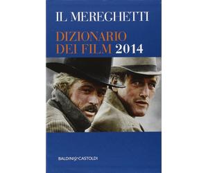 Il Mereghetti. Dizionario dei film 2014