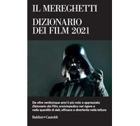 Il Mereghetti. Dizionario dei film 2021