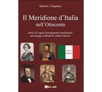 Il meridione d’Italia nell’Ottocento di Michele Giugliano, 2012, Youcanprint