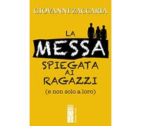 Il messa spiegata ai ragazzi (e non solo a loro)