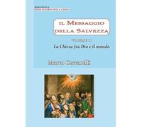 Il Messaggio della Salvezza Vol. 2: La chiesa fra Dio e il mondo