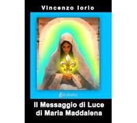 Il messaggio di Luce di Maria Maddalena