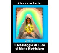 Il messaggio di Luce di Maria Maddalena