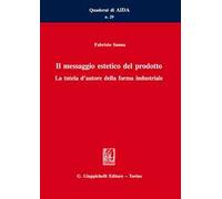 Il messaggio estetico del prodotto. La tutela d'autore della forma industriale