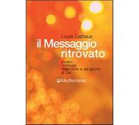 Il messaggio ritrovato. L'orologio della notte e del giorno di Dio - Catti...