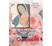 Il messaggio teologico di Guadalupe