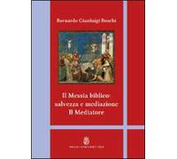 Il Messia biblico: salvezza e mediazione. Il mediatore