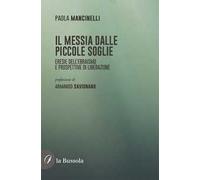 Il Messia dalle piccole soglie. Eresie dell'ebraismo e prospettive di liberazione