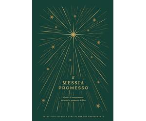 Il Messia Promesso: Gesù è il compimento Di tutte le promesse di Dio: Guida allo studio a cura di Ama Dio Grandemente (Italian)