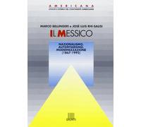 Il Messico. Nazionalismo, autoritarismo, modernizzazione (1867-1992)