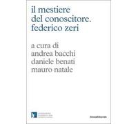Il mestiere del conoscitore. Federico Zeri