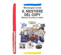 Il mestiere del copy. Manuale di scrittura creativa