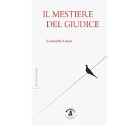 Il mestiere del giudice - Grassi Leonardo