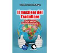 Il mestiere del traduttore: Corso base di traduzione generica