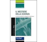 Il mestiere della scienza. La ricerca scientifica tra artigianato e big science