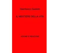 Il mestiere della vita. Azione e reazione