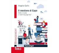 Il mestiere di capo. Dote innata o learning agility?