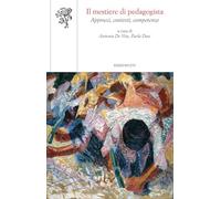 Il mestiere di pedagogista. Approcci, contesti, competenze