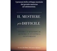 Il mestiere più difficile: Vivere la diagnosi di autismo in un'ottica genitoriale