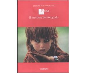 Il mestiero di fotografo. Ediz. illustrata - Degathi Rachel, Deghati Reza