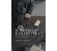 Il metallo e la lettera. Francesco Griffo incisore di caratteri e editore nell'I