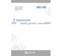 Il metaverso. Modelli giuridici e operativi