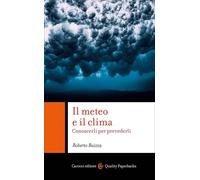 Il meteo e il clima. Conoscerli per prevederli [Paperback] [May 30, 2025] Buizza
