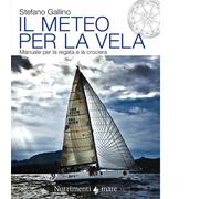 Il meteo per la vela. Manuale per la regata e la crociera