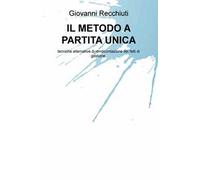 Il metodo a partita unica. Tecniche alternative di rendicontazione dei fatti di gestione