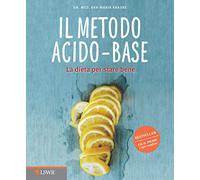 Il metodo acido-base. La dieta per stare bene