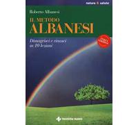Il metodo Albanesi. Dimagrisci e rinasci in 10 lezioni